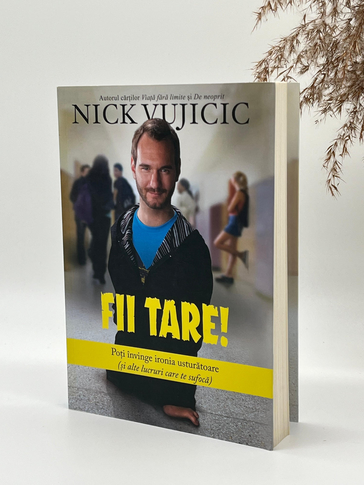 Fii tare! -
Nick Vujicic