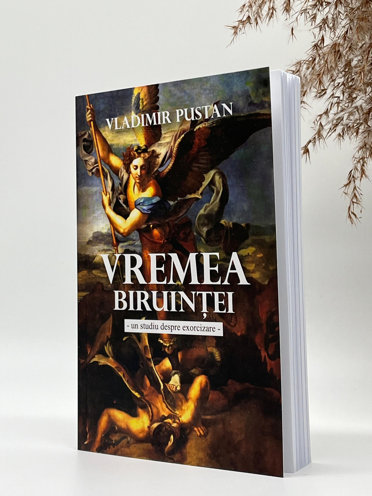 Vremea biruinței: Un studiu despre exorcizare -
Vladimir Pustan
