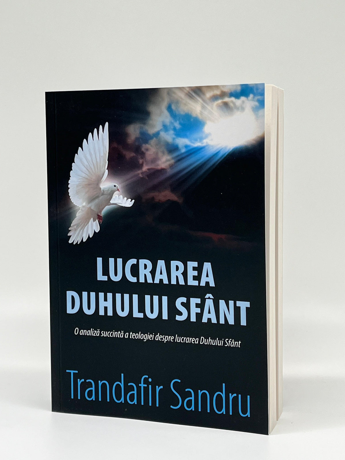 Lucrarea Duhului Sfânt 
- Trandafir Sandru