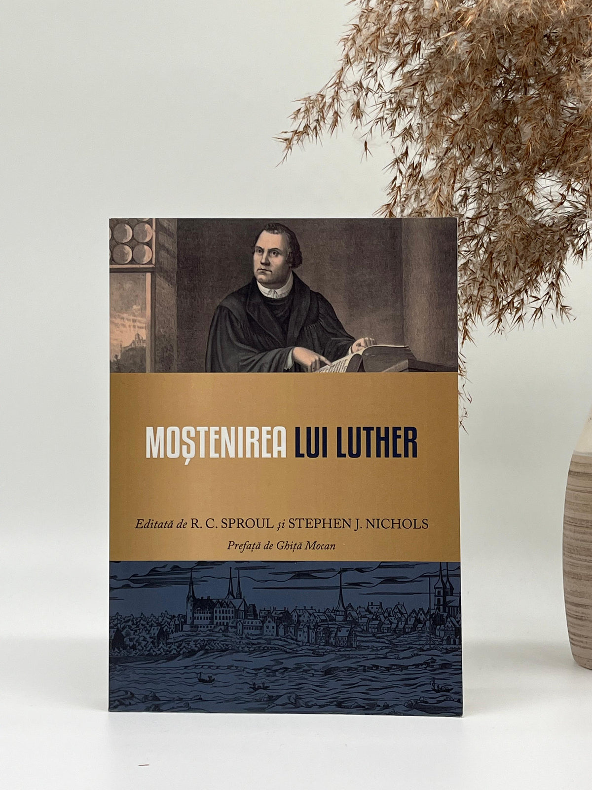 Moştenirea lui Luther - 
R. C. Sproul