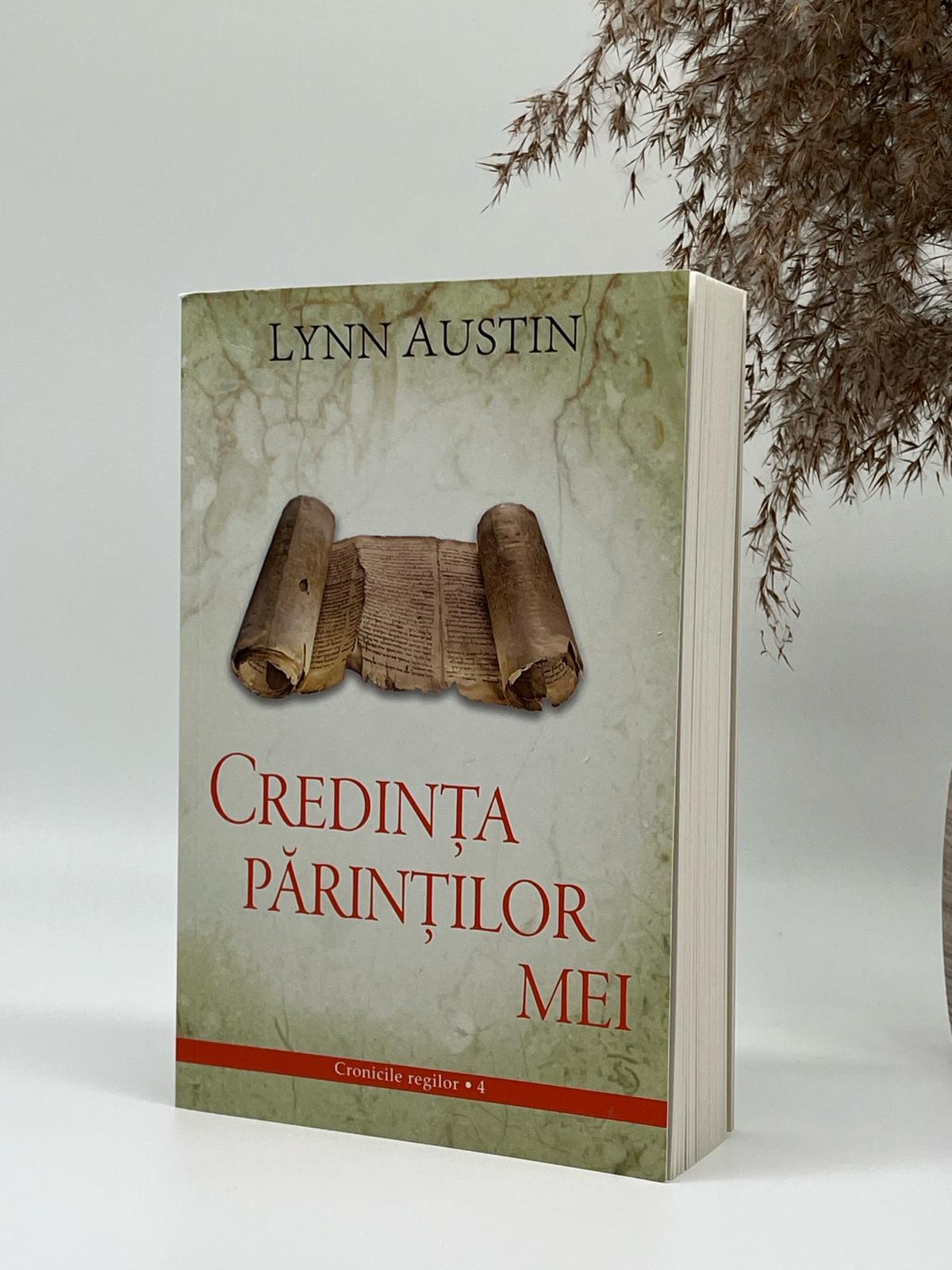 Credința părinților mei - Seria 'Cronicile regilor', vol. 4
Lynn Austin