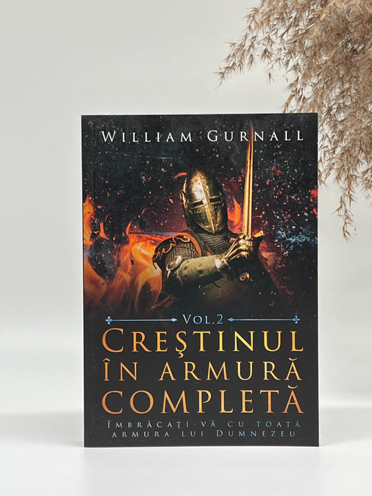 Creștinul în armură completă. - Vol. 2
