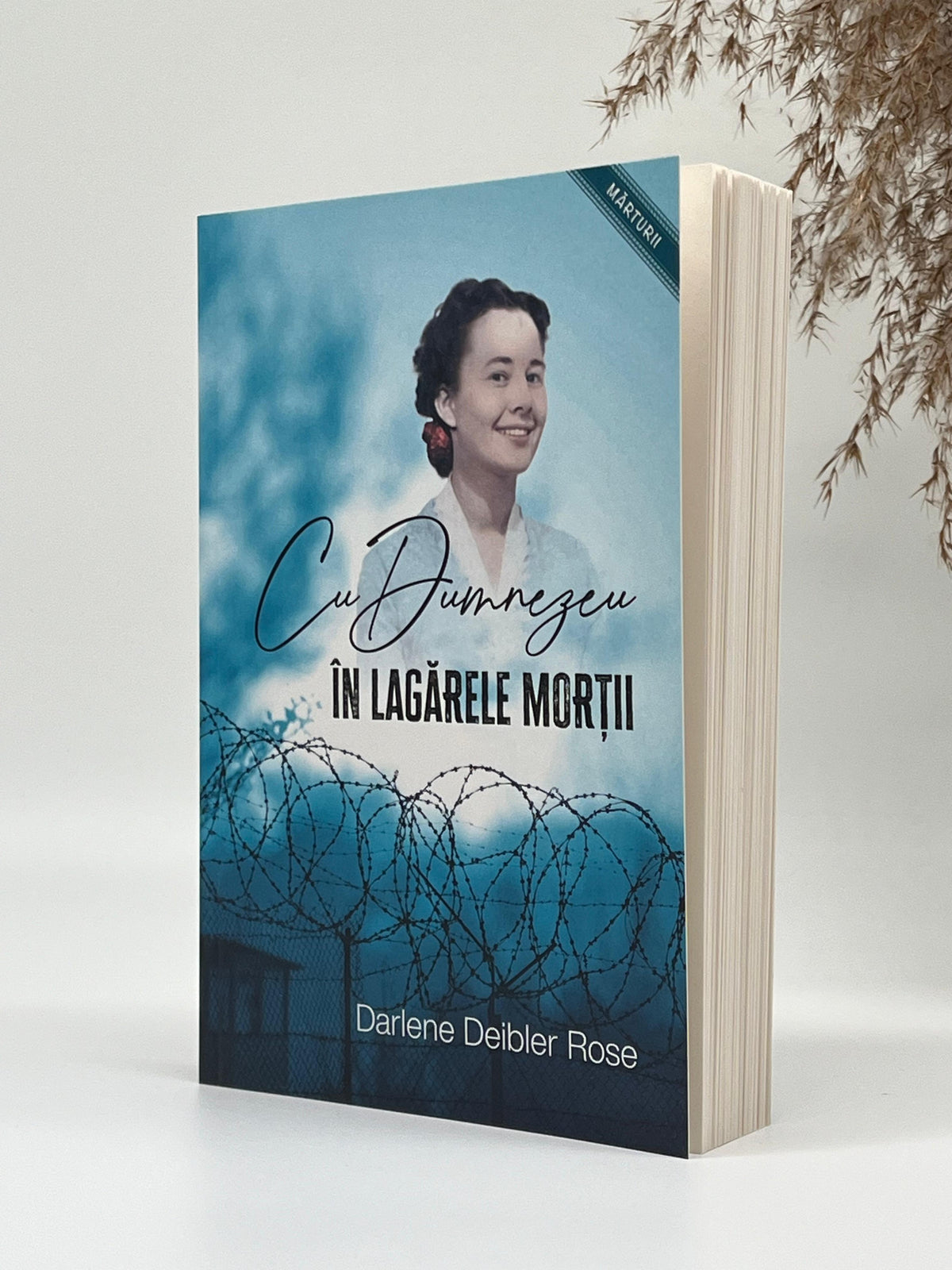 Cu Dumnezeu în lagărele morții - 
Darlene Deibler Rose