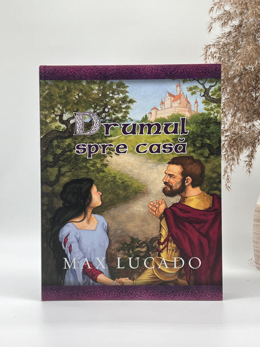 Drumul spre casă (Seria Comoara Copilariei)
Max Lucado