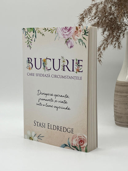 Bucurie care sfidează circumstanțele - 
Stasi Eldredge