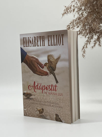 Adăpostit în mâna Lui - 
Elisabeth Elliot