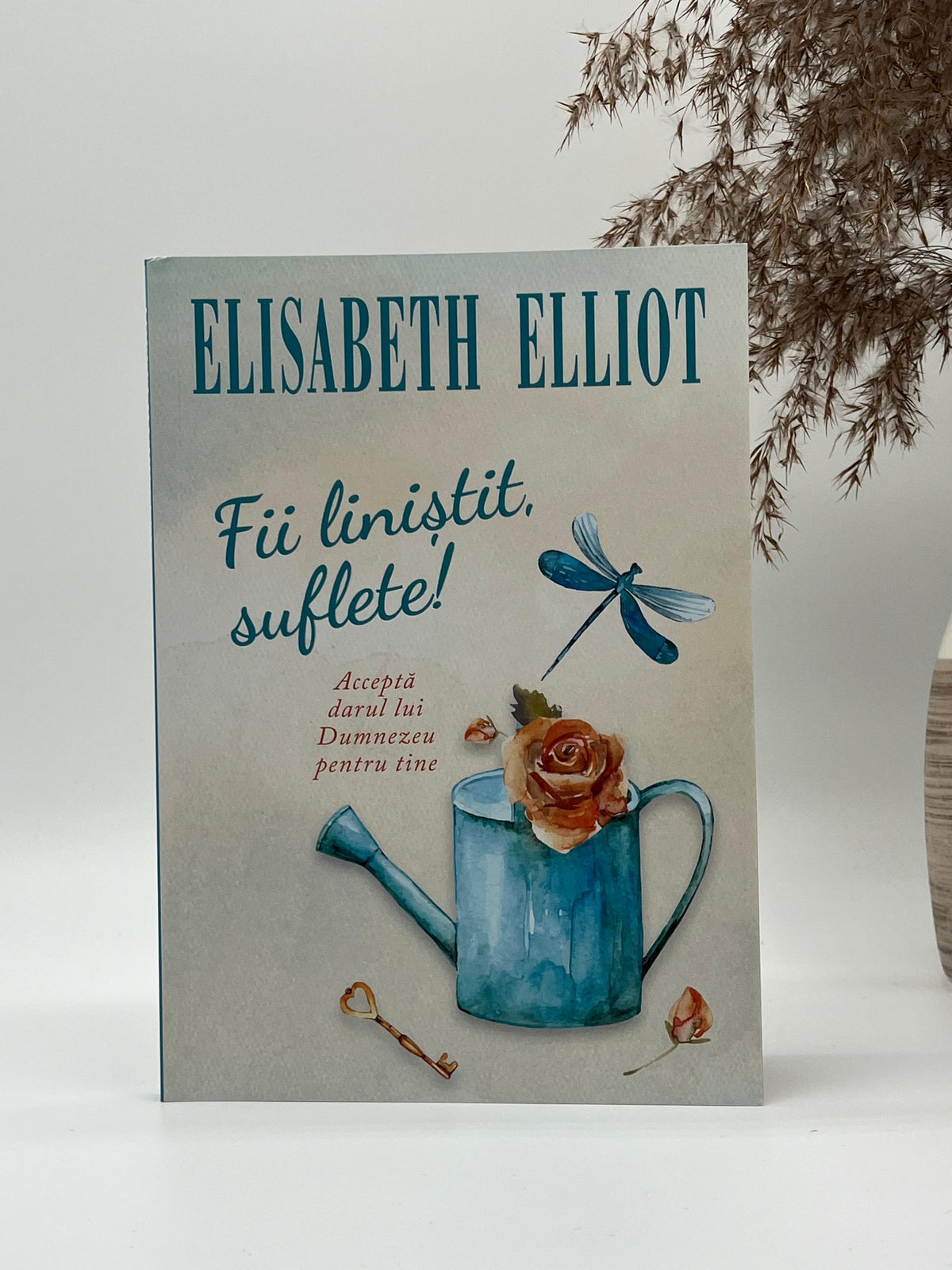 Fii liniștit, suflete! - 
Elisabeth Elliot