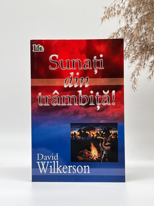 Sunați din trâmbiță! - 
David Wilkerson