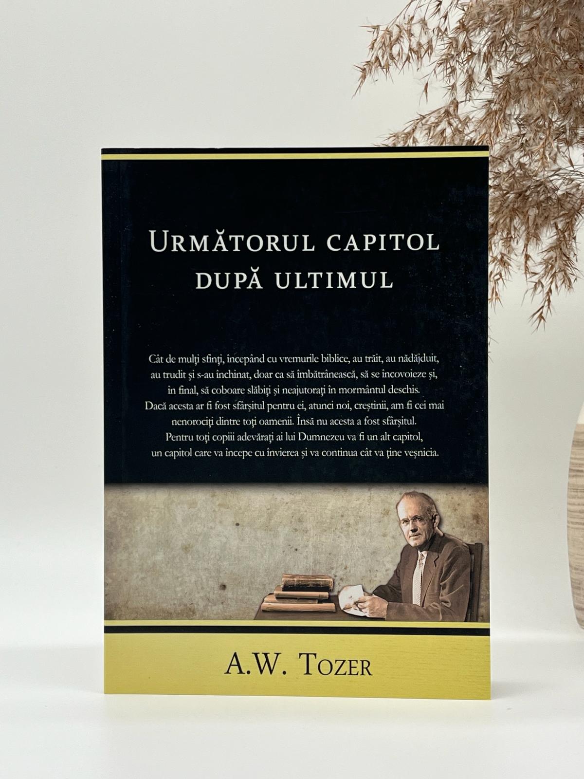 Următorul capitol după ultimul - 
A.W. Tozer
