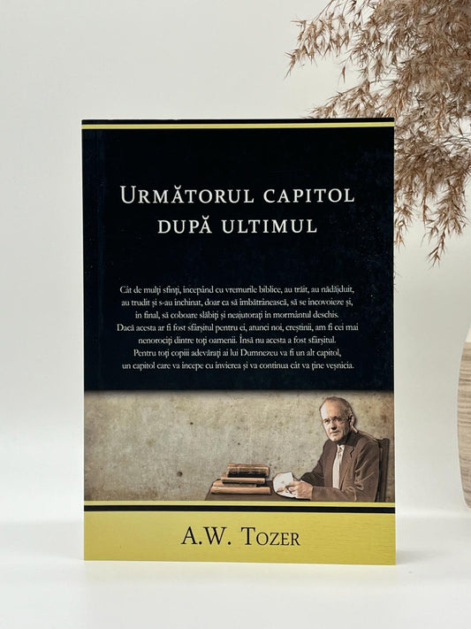 Următorul capitol după ultimul - 
A.W. Tozer