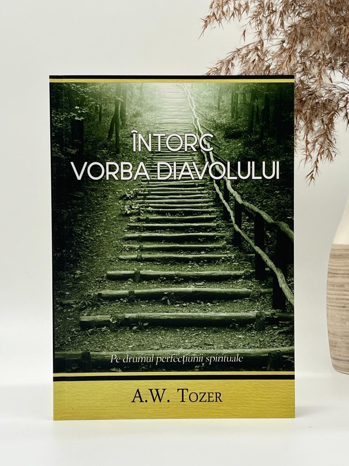 Întorc vorba diavolului - 
A.W. Tozer