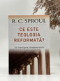 Ce este teologia reformată? - 
R. C. Sproul
