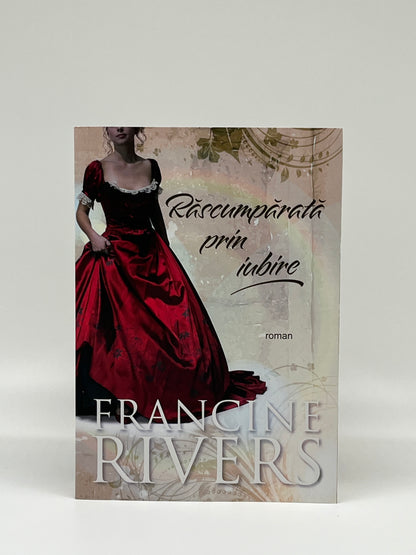 Răscumpărată prin iubire ed. 3
- Francine Rivers