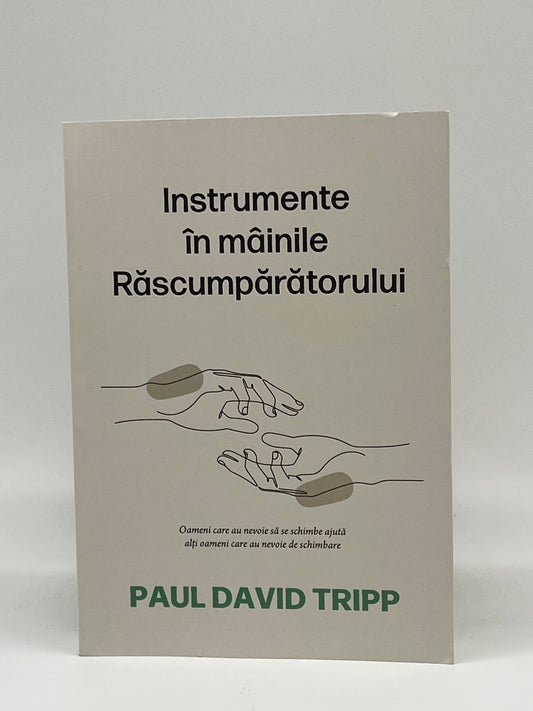 Instrumente in mâinile Răscumpărătorului
- Paul David Tripp