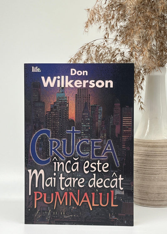 Crucea încă este mai tare decât pumnalul - Don Wilkerson