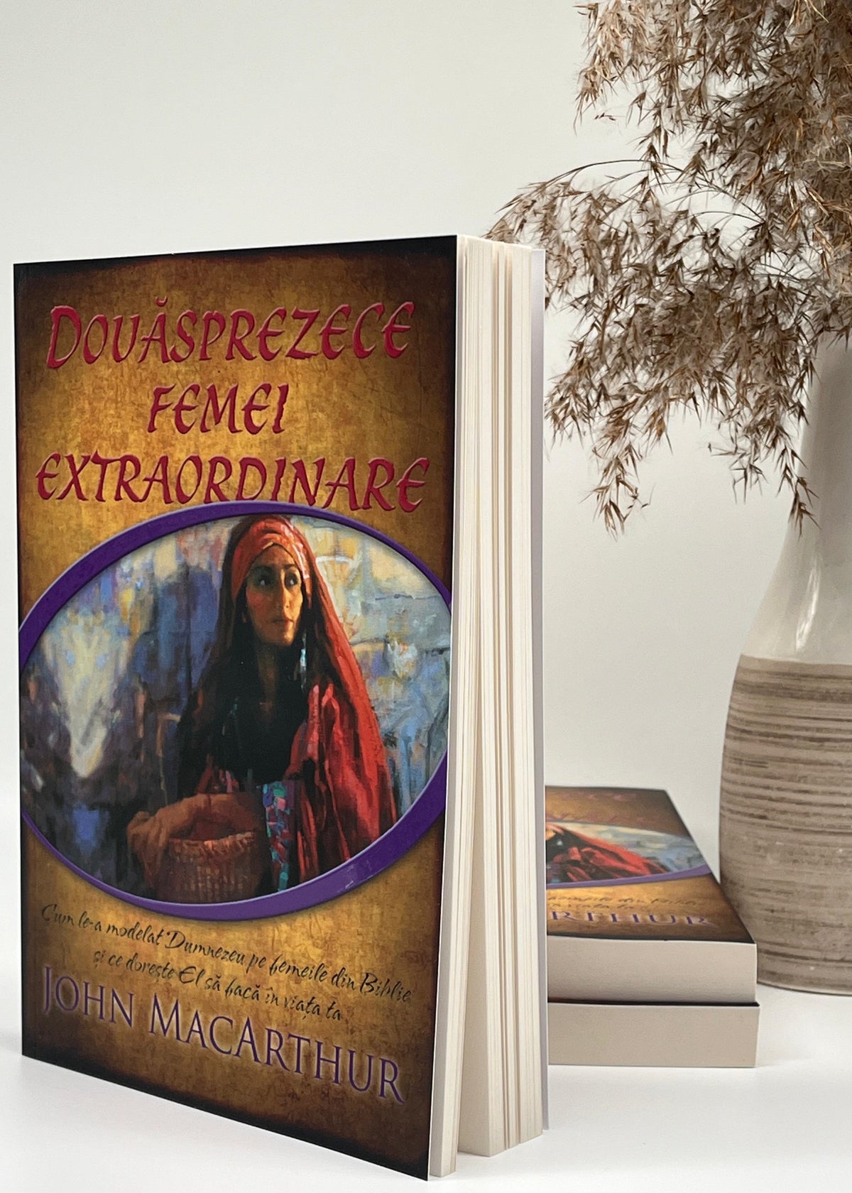 Douăsprezece femei extraordinare - John MacArthur