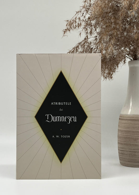 Atributele lui Dumnezeu - A.W. Tozer
