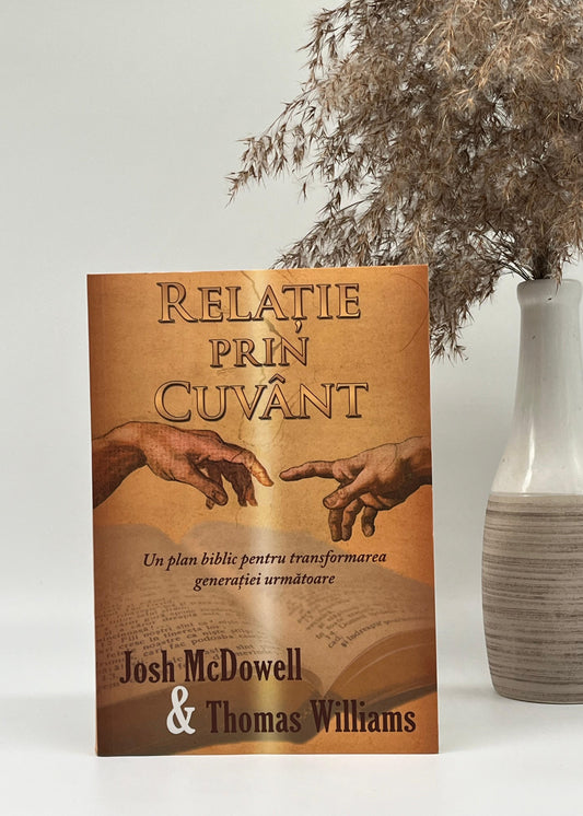 Relație prin Cuvânt - Josh McDowell & Thomas Williams