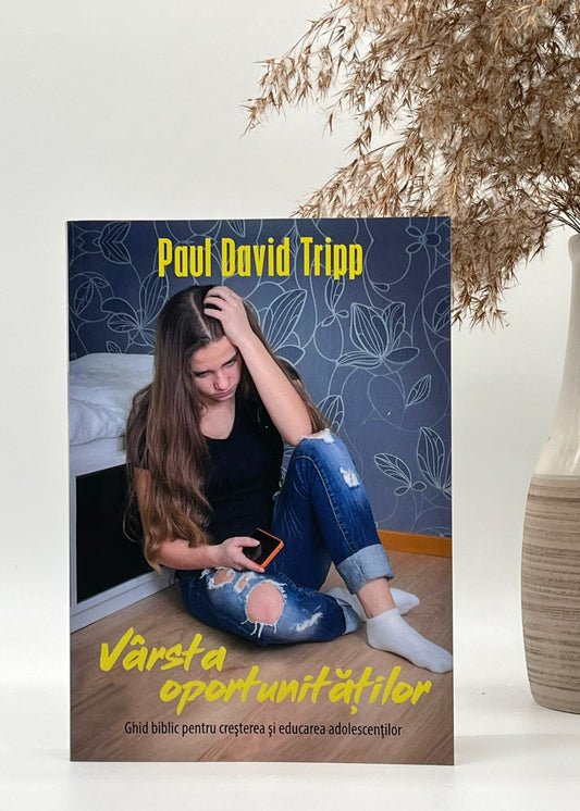 Vârsta oportunităților - Paul David Tripp