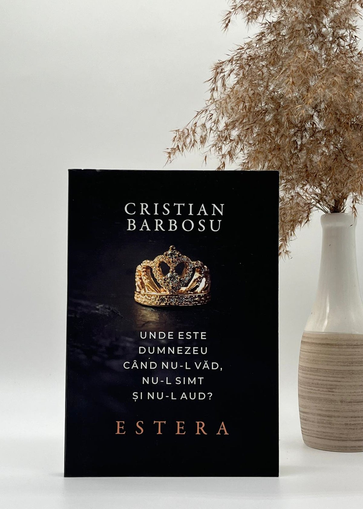 Estera - Unde este Dumnezeu când nu-L văd, nu-L simt și nu-L aud - Cristian Barbosu