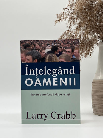 Înțelegând oamenii - Larry Crabb