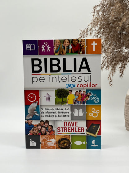 Biblia pe înțelesul copiilor - Dave Strehler