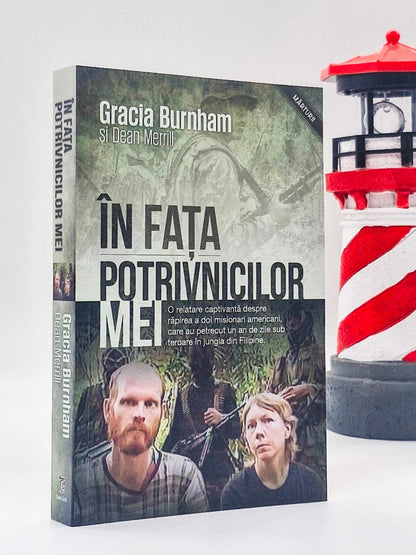 În fața potrivnicilor mei - Gracia Burnham