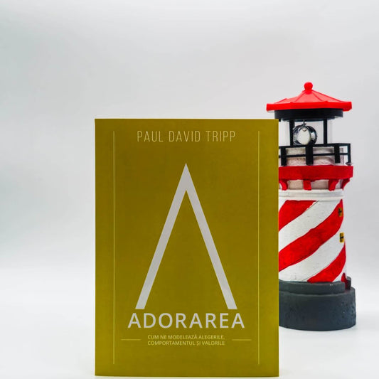 Adorarea - Paul David Tripp