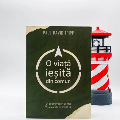 O viață ieșită din comun - Paul David Tripp